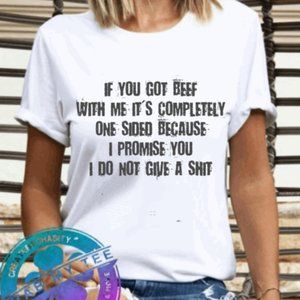 Unisex Tshirt If you got beef with me